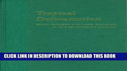 Download Video: [PDF] Tropical Deforestation: Small Farmers and Land Clearing in the Ecudorian Amazon Popular