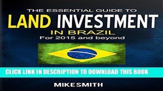[PDF] The Essential Guide to Land Investment in Brazil for 2015 and Beyond: Fast Track to Big