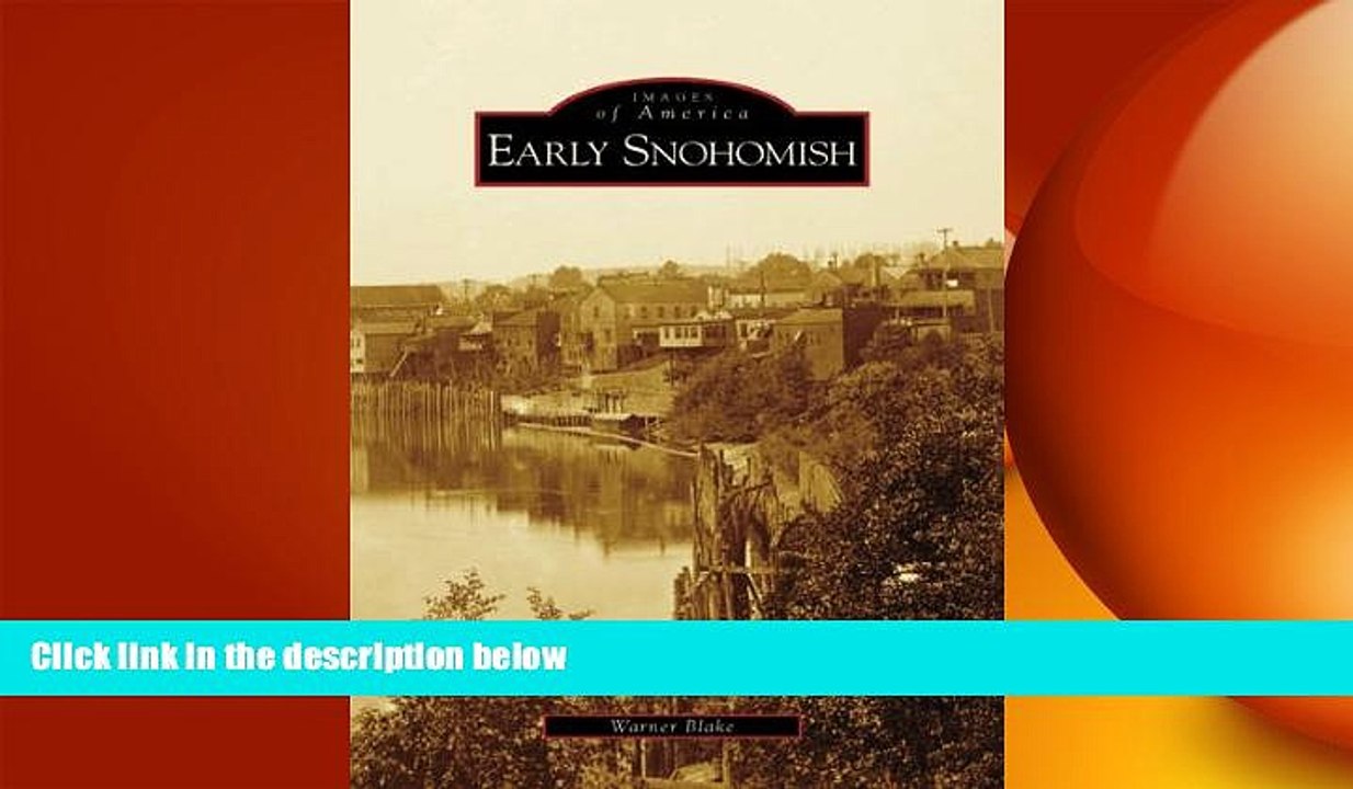 FREE PDF  Early Snohomish (WA) (Images of America)  BOOK ONLINE