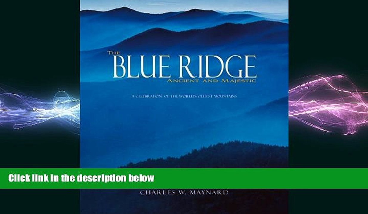 READ book  The Blue Ridge Ancient and Majestic: A Celebration of the World s Oldest Mountains
