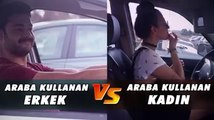 Araba Kullanan Kadın vs  Erkek  Gülme Krizine Girdim :D :D ahahha!