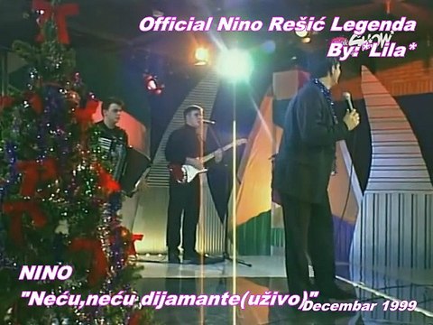 NINO REŠIĆ - Neću,neću dijamante(UŽIVO)