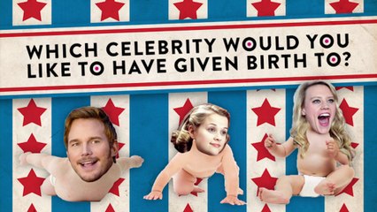 RIQ: Which Celebrity Would You Like To Have Given Birth To?