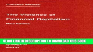 [New] The Violence of Financial Capitalism (Semiotext(e) / Intervention Series) Exclusive Full Ebook