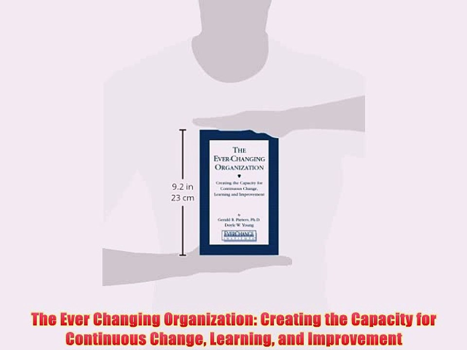 [PDF] The Ever Changing Organization: Creating the Capacity for Continuous Change Learning