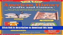 Read Fun   Easy American History Crafts and Games: More Than 30 Engaging Hands-on Activities That