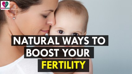 Natural Ways to Boost Your Fertility - health Sutra