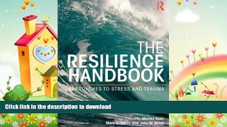 GET PDF  The Resilience Handbook: Approaches to Stress and Trauma FULL ONLINE