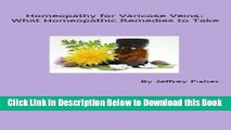 [Download] Homeopathy for Varicose Veins: What Homeopathic Remedies to Take Free Books