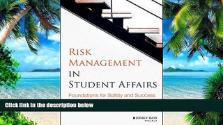 Big Deals  Risk Management in Student Affairs: Foundations for Safety and Success  Free Full Read
