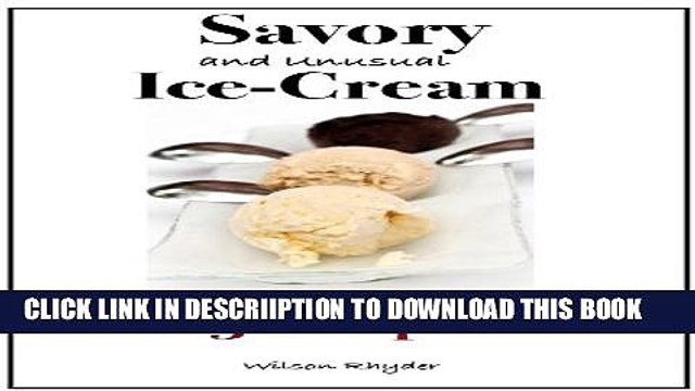 [PDF] Savory Unusual Ice-Cream Recipes Full Online