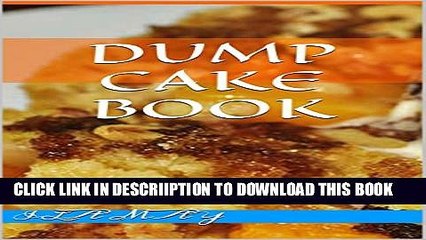 [PDF] Dump Cake Book: Dump Cakes Full Collection