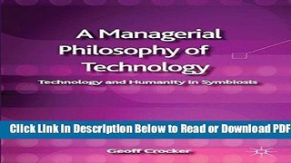 [Get] A Managerial Philosophy of Technology: Technology and Humanity in Symbiosis Popular Online