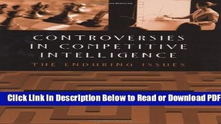 [Get] Controversies in Competitive Intelligence: The Enduring Issues Free New
