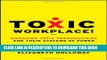 [PDF] Toxic Workplace!: Managing Toxic Personalities and Their Systems of Power Popular Collection