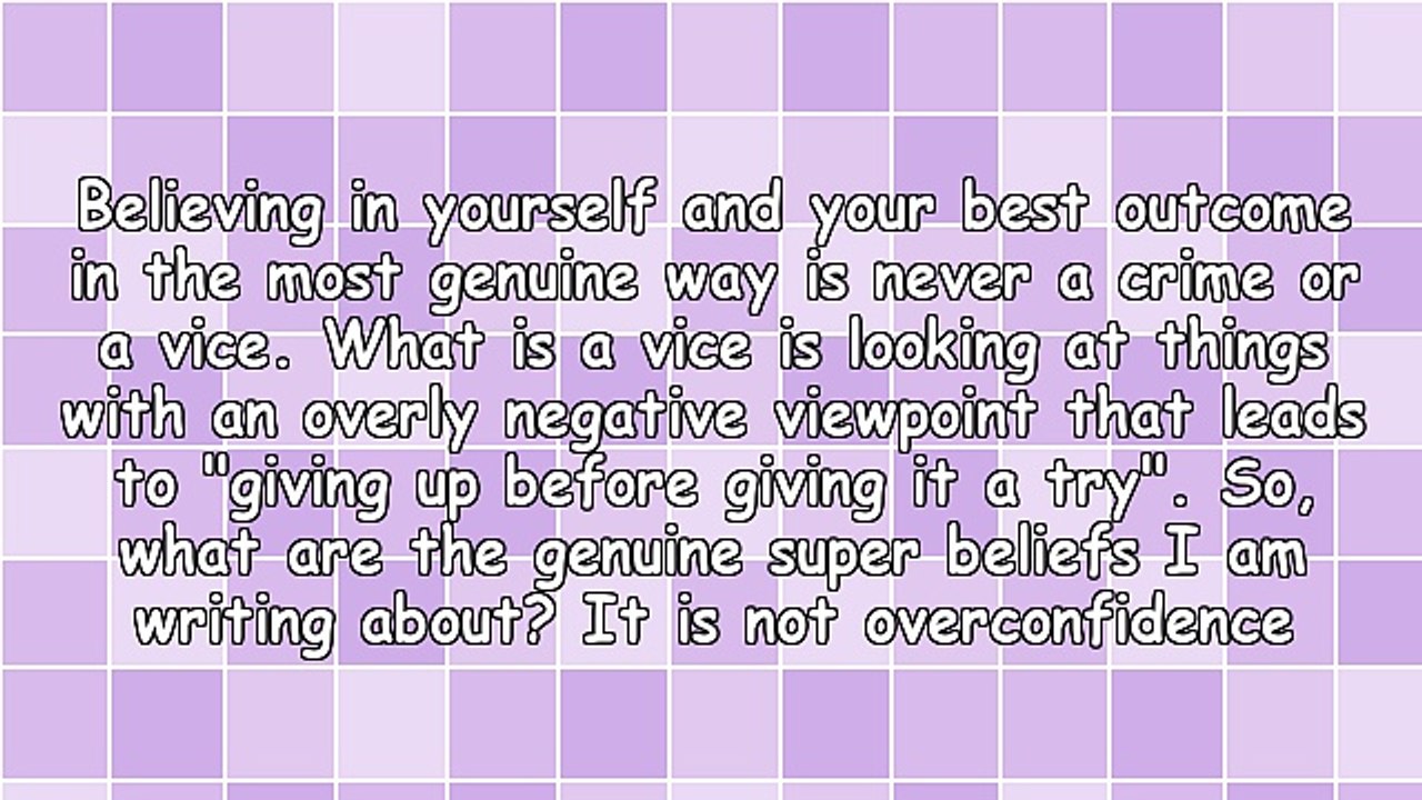 Genuine Super Beliefs Lead To Genuinely Super Outcomes