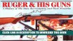 [PDF] Ruger   His Guns: A History of the Man, the Company   Their Firearms Full Collection