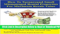 [Get] How To Turnaround Small Mismanaged Rental Properties For Maximum Resale Value Popular New