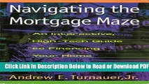 [Get] Navigating the Mortgage Maze: An Interactive, High-Tech Guide to Financing Your Home Free New