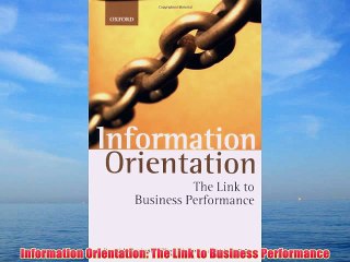 [PDF] Information Orientation: The Link to Business Performance Full Colection
