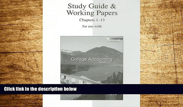 Must Have Study Guide Working Papers Ch 1-13 to accompany College Accounting 12e Chapters
