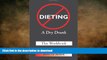 FAVORITE BOOK  Dieting: A Dry Drunk: The Workbook FULL ONLINE