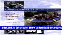[Reads] Communicating in Groups: Building Relationships for Effective Decision Making Free Books