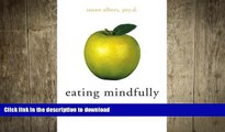 READ  Eating Mindfully: How to End Mindless Eating and Enjoy a Balanced Relationship with Food