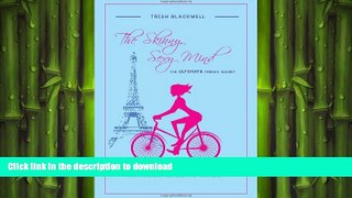 READ BOOK  The Skinny, Sexy Mind: The Ultimate French Secret  PDF ONLINE