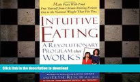 FAVORITE BOOK  Intuitive Eating: A Recovery Book For The Chronic Dieter; Rediscover The Pleasures