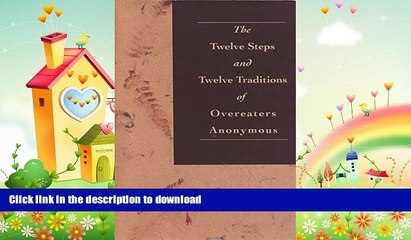 READ BOOK  The Twelve Steps and Twelve Traditions of Overeaters Anonymous FULL ONLINE