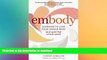 READ  embody: Learning to Love Your Unique Body (and quiet that critical voice!) FULL ONLINE