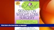 FAVORITE BOOK  The REAL Skinny On Weight Loss Surgery: An Indispensable Guide to What You Can