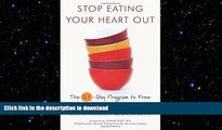 READ BOOK  Stop Eating Your Heart Out: The 21-Day Program to Free Yourself from Emotional Eating
