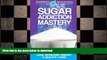 READ  Sugar Addiction Mastery: Sugar Detoxing For Weight Loss, Increased Energy   Healthy Living