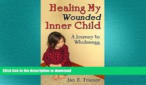 EBOOK ONLINE  Healing My Wounded Inner Child: A Journey to Wholeness  PDF ONLINE