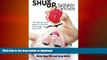 READ BOOK  Shut Up, Skinny Bitches!: The common-sense guide to following your hunger and your