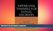 FAVORITE BOOK  Experiential Therapies for Eating Disorders FULL ONLINE