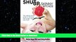 FAVORITE BOOK  Shut Up, Skinny Bitches!: The common-sense guide to following your hunger and your