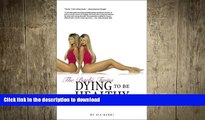 READ BOOK  Dying to Be Healthy : A Breakthrough Diet, Nutrition and Self Help Guide FULL ONLINE