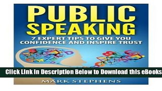 [Download] Public Speaking: 7 Expert Tips To Give You Confidence And Inspire Trust Online Books
