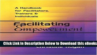 [Download] Facilitating Empowerment: A Handbook for Facilitators, Trainers and Individuals Free