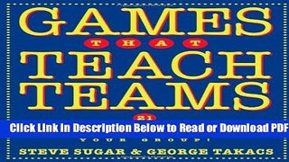 [Get] Games That Teach Teams: 21 Activities to Super-Charge Your Group! Free New