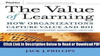[Get] The Value of Learning: How Organizations Capture Value and ROI and Translate It into