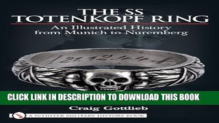 [PDF] The SS Totenkopf Ring: An Illustrated History from Munich to Nuremberg Full Colection