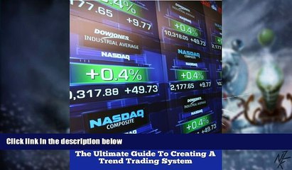 Big Deals  The Ultimate Guide To Creating A Trend Trading System  Best Seller Books Best Seller