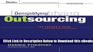 [Reads] Demystifying Outsourcing: The Trainer s Guide to Working With Vendors and Consultants Free