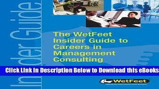 [Reads] The WetFeet Insider Guide To Careers In Management Consulting Online Books