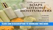 [PDF] Make Your Own Soaps, Lotions,   Moisturizers: Luxury Beauty Products You Can Create at Home
