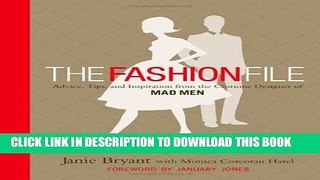 [PDF] The Fashion File: Advice, Tips, and Inspiration from the Costume Designer of Mad Men Popular